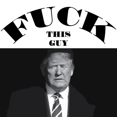 fuck-this-guy-trump